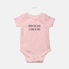 Load image into Gallery viewer, Born for Such a Time as This - Baby Onesie
