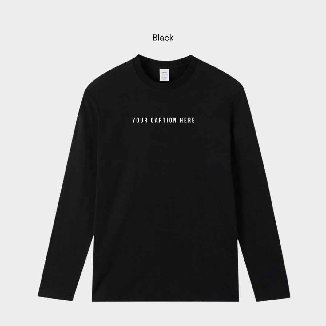 Custom Caption - Long Sleeve T-Shirt