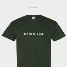 Load image into Gallery viewer, DEATH IS DEAD
